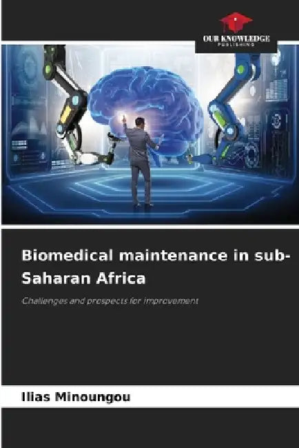 Biomedical maintenance in sub-Saharan Africa by Ilias Minoungou