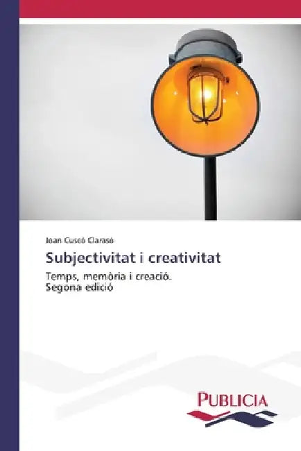 Subjectivitat i creativitat by Joan Cuscó Clarasó