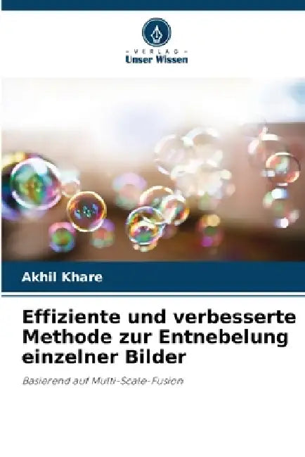 Effiziente und verbesserte Methode zur Entnebelung einzelner Bilder by Akhil Khare