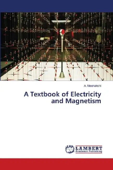 A Textbook of Electricity and Magnetism by A. Meenakshi