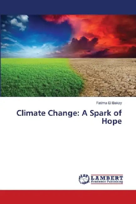 Climate Change: A Spark of Hope by Fatima El Bakay