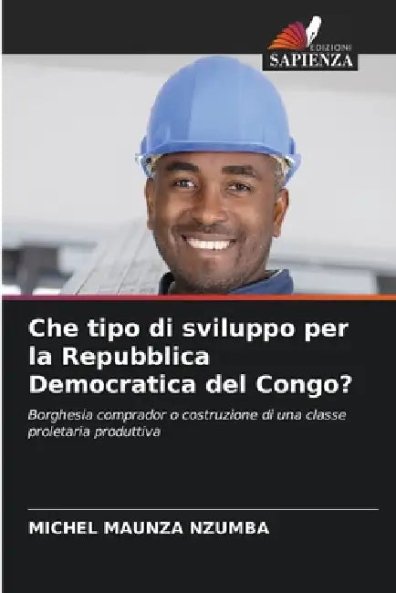 Che tipo di sviluppo per la Repubblica Democratica del Congo? by Michel Maunza Nzumba