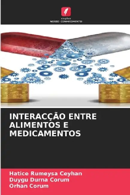 Interacção Entre Alimentos E Medicamentos by Hatice Rumeysa Ceyhan, Duygu Durna Çorum, Orhan Çorum