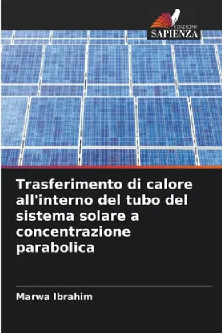 Trasferimento di calore all'interno del tubo del sistema solare a concentrazione parabolica by Marwa Ibrahim