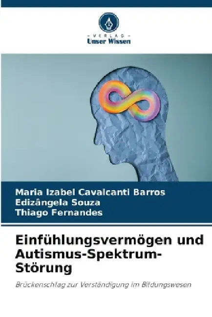 Einfühlungsvermögen und Autismus-Spektrum-Störung by Maria Izabel Cavalcanti Barros, Edizângela Souza, Thiago Fernandes