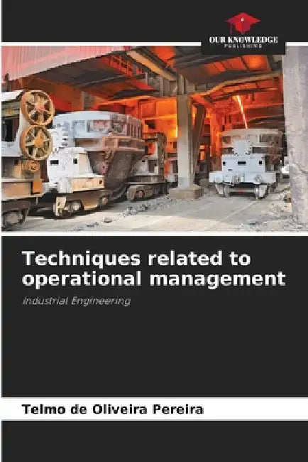 Techniques related to operational management by Telmo de Oliveira Pereira