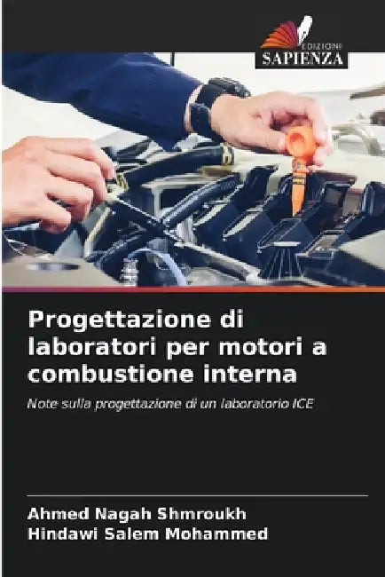 Progettazione di laboratori per motori a combustione interna by Ahmed Nagah Shmroukh, Hindawi Salem Mohammed