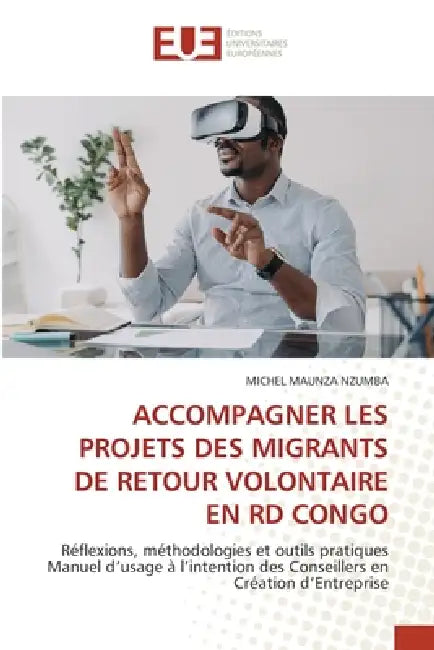Accompagner Les Projets Des Migrants de Retour Volontaire En Rd Congo by Michel Maunza Nzumba