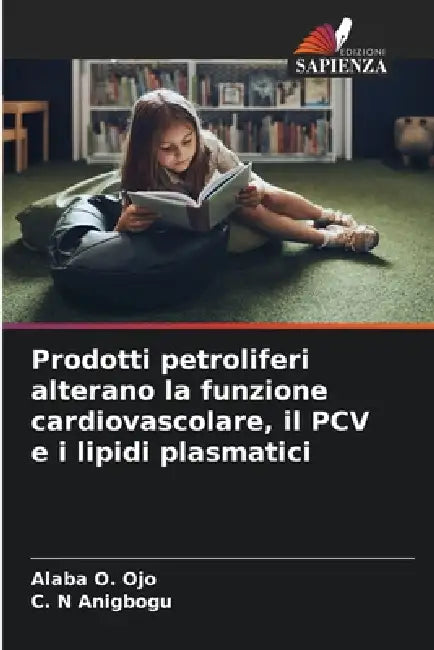 Prodotti Petroliferi Alterano La Funzione Cardiovascolare Il Pcv E I Lipidi Plasmatici by Alaba O. Ojo