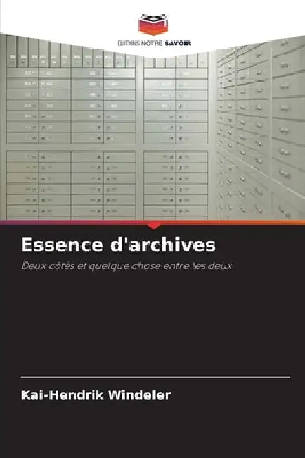 Essence d'archives by Kai-Hendrik Windeler