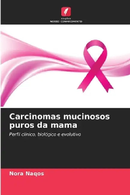 Carcinomas mucinosos puros da mama by Nora Naqos