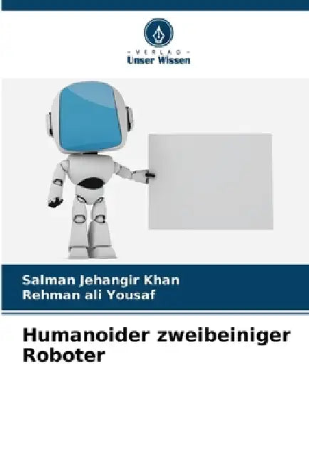 Humanoider zweibeiniger Roboter by Salman Jehangir Khan, Rehman Ali Yousaf