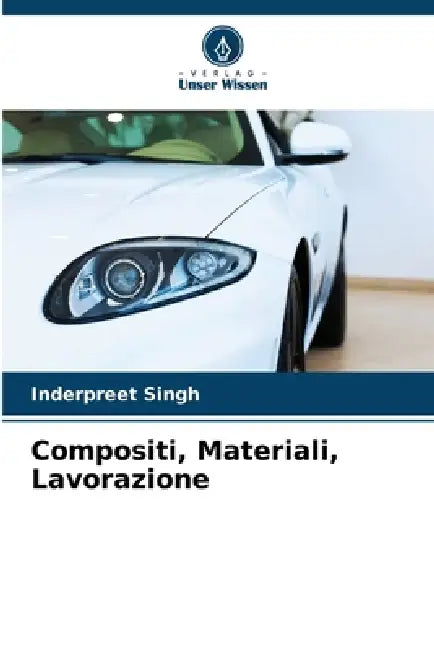 Compositi, Materiali, Lavorazione by Inderpreet Singh