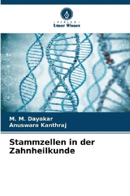 Stammzellen in der Zahnheilkunde by M. M. Dayakar, Anuswara Kanthraj