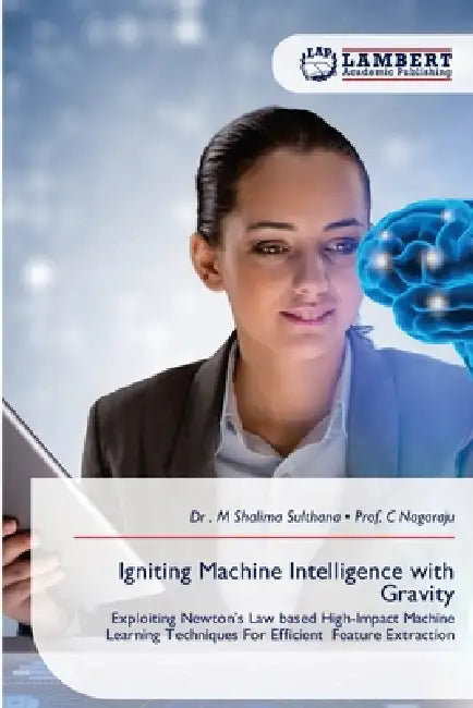 Igniting Machine Intelligence with Gravity by M. Shalima Sulthana, Prof C. Nagaraju