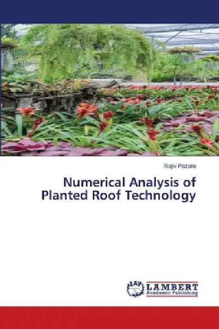 Numerical Analysis of Planted Roof Technology by Rajiv Pazare