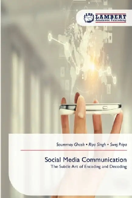 Social Media Communication by Soummay Ghosh, Riya Singh, Swej Priya
