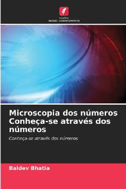 Microscopia dos números Conheça-se através dos números by Baldev Bhatia