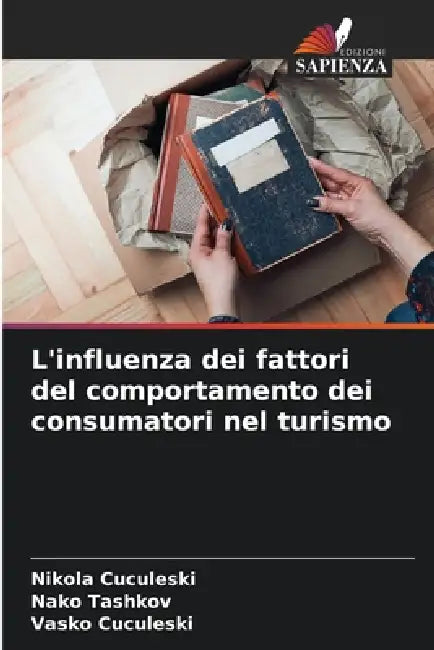 L'influenza dei fattori del comportamento dei consumatori nel turismo by Nikola Cuculeski, Nako Tashkov, Vasko Cuculeski
