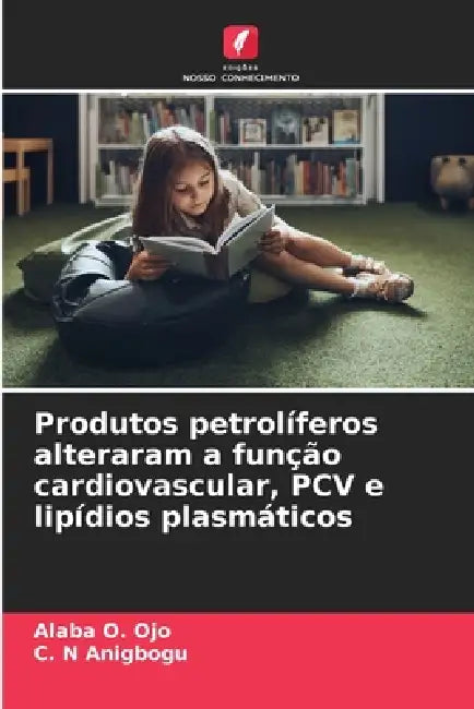 Produtos Petrolíferos Alteraram A Função Cardiovascular Pcv E Lipídios Plasmáticos by Alaba O. Ojo