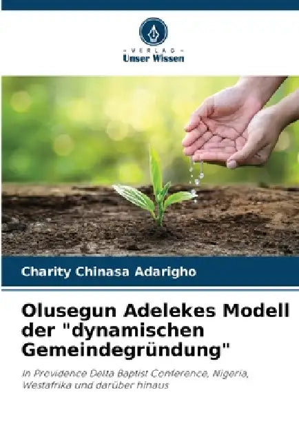 Olusegun Adelekes Modell der "dynamischen Gemeindegründung" by Charity Chinasa Adarigho