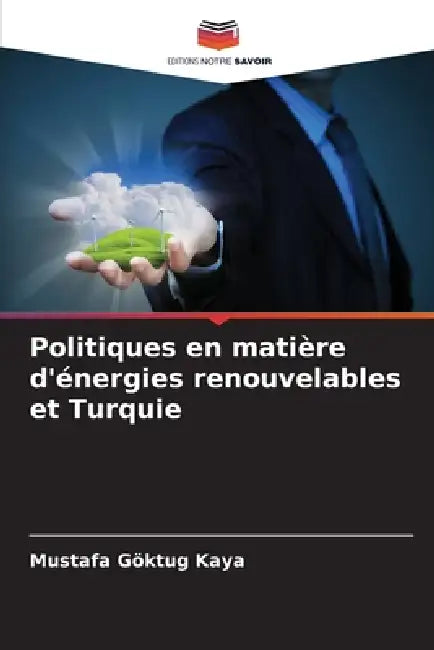 Politiques en matière d'énergies renouvelables et Turquie by Mustafa Göktuğ Kaya