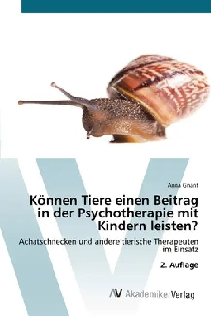 Können Tiere einen Beitrag in der Psychotherapie mit Kindern leisten? by Anna Gnant