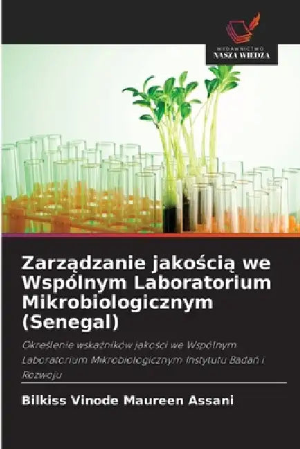 Zarządzanie jakością we Wspólnym Laboratorium Mikrobiologicznym (Senegal) by Bilkiss Vinode Maureen Assani