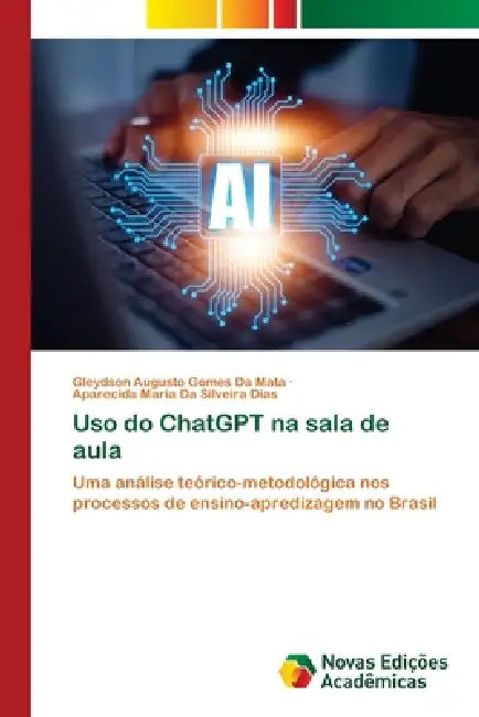 Uso do ChatGPT na sala de aula by Gleydson Augusto Gomes Da Mata, Aparecida Maria Da Silveira Dias