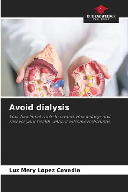 Avoid dialysis by Luz Mery López Cavadia