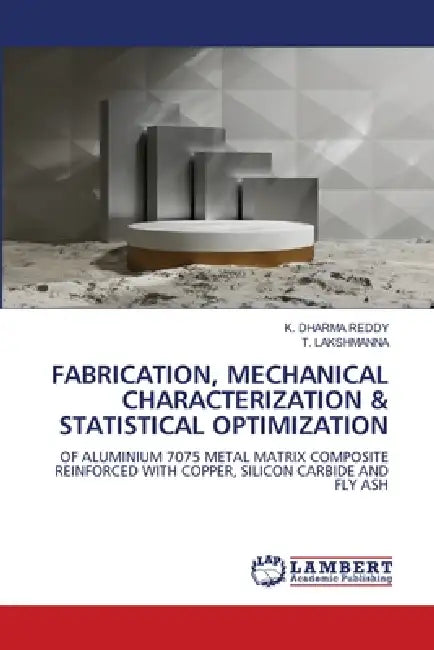 Fabrication, Mechanical Characterization & Statistical Optimization by K. Dharma Reddy, T. Lakshmanna