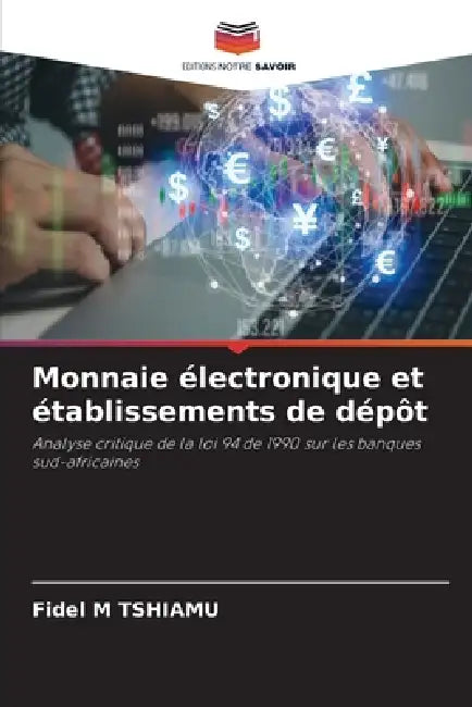 Monnaie électronique et établissements de dépôt by Fidel M. Tshiamu
