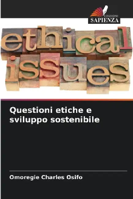 Questioni etiche e sviluppo sostenibile by Omoregie Charles Osifo