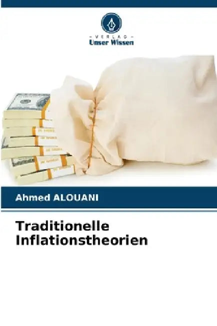 Traditionelle Inflationstheorien by Ahmed Alouani