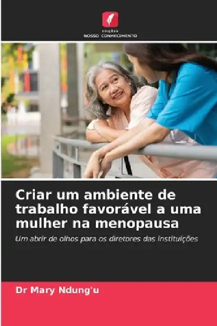 Criar um ambiente de trabalho favorável a uma mulher na menopausa by Mary Ndung'u