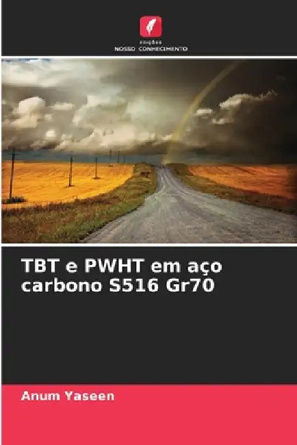 TBT e PWHT em aço carbono S516 Gr70 by Anum Yaseen