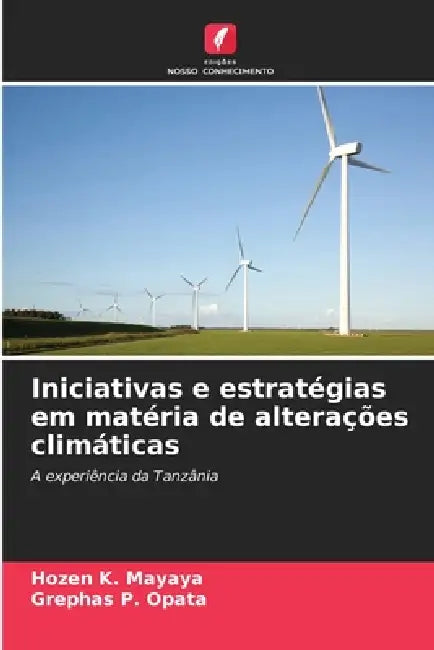 Iniciativas e estratégias em matéria de alterações climáticas by Hozen K. Mayaya, Grephas P. Opata