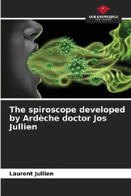 The spiroscope developed by Ardèche doctor Jos Jullien by Laurent Jullien