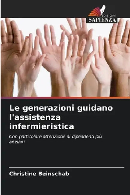 Le generazioni guidano l'assistenza infermieristica by Christine Beinschab