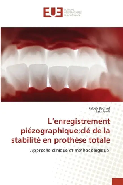 L'enregistrement piézographique: clé de la stabilité en prothèse totale by Rabeb Bedhief, Safa Jemli