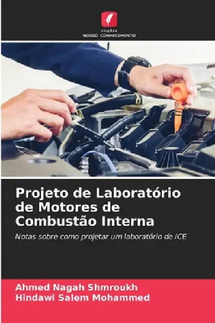 Projeto de Laboratório de Motores de Combustão Interna by Ahmed Nagah Shmroukh, Hindawi Salem Mohammed