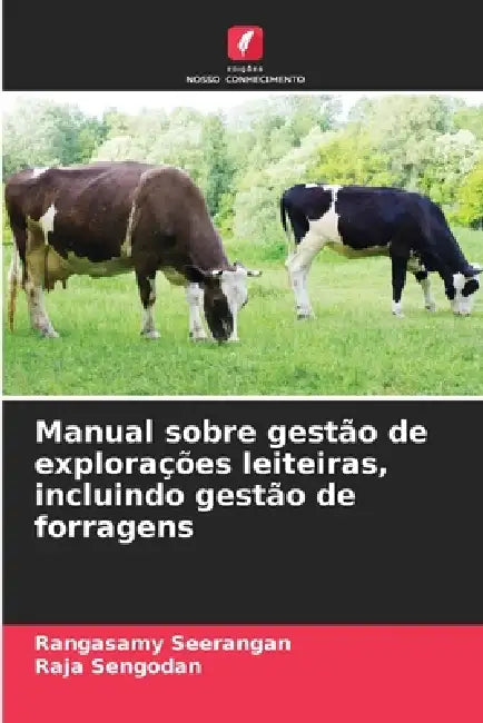 Manual sobre gestão de explorações leiteiras, incluindo gestão de forragens by Rangasamy Seerangan, Raja Sengodan