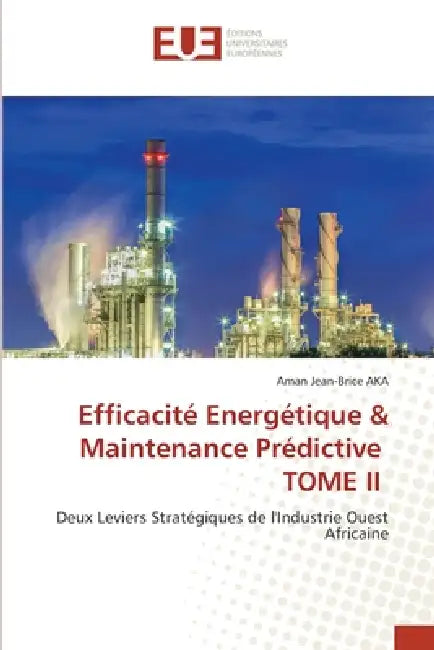 Efficacité Energétique & Maintenance Prédictive TOME II by Aman Jean-Brice Aka