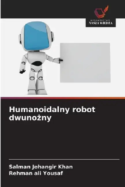 Humanoidalny robot dwunożny by Salman Jehangir Khan, Rehman Ali Yousaf