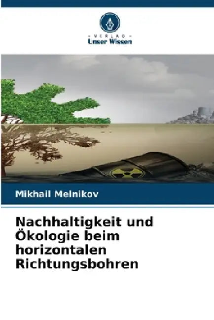 Nachhaltigkeit und Ökologie beim horizontalen Richtungsbohren by Mikhail Melnikov