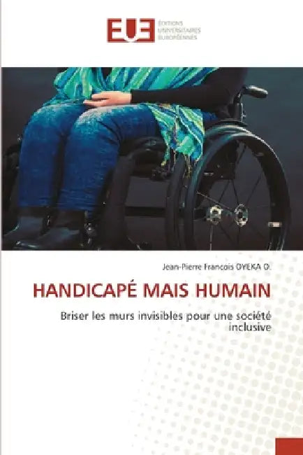 Handicapé Mais Humain by Jean-Pierre Francois Oyeka O.