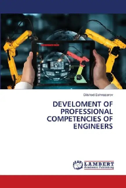 Develoment of Professional Competencies of Engineers by Dilshod Eshnazarov