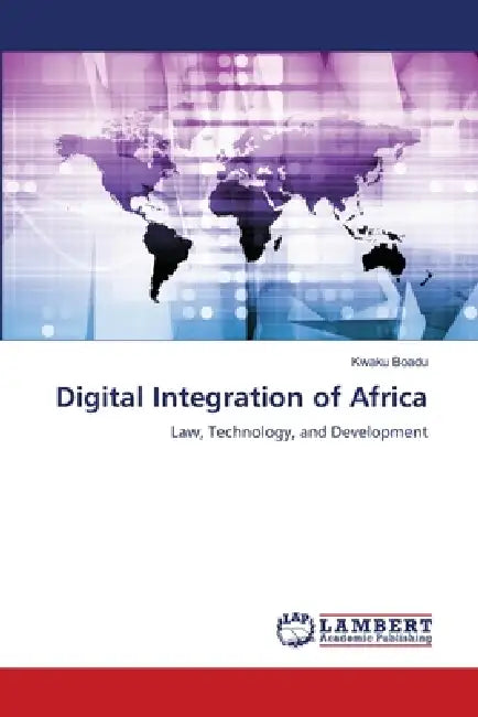 Digital Integration of Africa by Kwaku Boadu