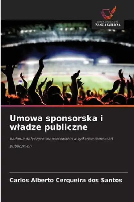 Umowa sponsorska i wladze publiczne by Carlos Alberto Cerqueira Dos Santos