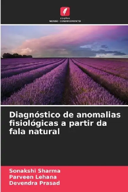 Diagnóstico de anomalias fisiológicas a partir da fala natural by Sonakshi Sharma, Parveen Lehana, Devendra Prasad